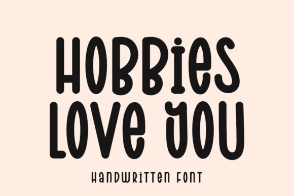 Hobbies Love You: A Playful Font for Campaigns